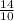 \frac{14}{10}