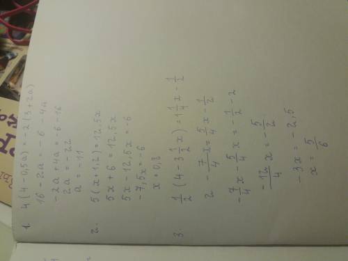 Решите уравнения 4(4-0,5а)=-2(3+2а) 5(х+1,2)=12,5х одна вторая (4-три целых одна вторая икс)=одна це