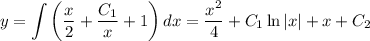 \displaystyle y= \int\limits {\bigg( \dfrac{x}{2} +\dfrac{C_1}{x} +1\bigg)} \, dx = \frac{x^2}{4} +C_1\ln|x|+x+C_2