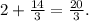 2+ \frac{14}{3}= \frac{20}{3} .