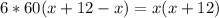 6*60(x+12-x)=x(x+12)