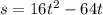 s=16t^{2}-64t