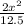 \frac{2 x^{2}}{12.5}