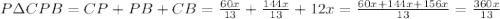 P \Delta CPB=CP+PB+CB=\frac{60x}{13}+\frac{144x}{13}+12x=\frac{60x+144x+156x}{13}=\frac{360x}{13}