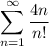 \displaystyle \sum^{\infty}_{n=1} \frac{4n}{n!}