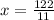 x=\frac{122}{11}