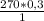 \frac{270*0,3}{1}