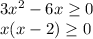 3x^2 - 6x \geq 0 \\ &#10;x(x - 2) \geq 0