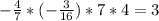 - \frac{4}{7}*(- \frac{3}{16})*7*4=3