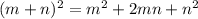 (m+n)^{2} = m^{2} +2mn+ n^{2}