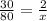 \frac{30}{80} = \frac{2}{x}