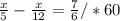 \frac{x}{5}- \frac{x}{12}=\frac{7}{6} /*60