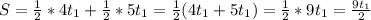 S = \frac{1}{2} * 4t_1 + \frac{1}{2} * 5t_1 = \frac{1}{2} (4t_1+5t_1) = \frac{1}{2}*9t_1 = \frac{9t_1}{2}