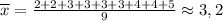 \overline {x}=\frac{2+2+3+3+3+3+4+4+5}{9}\approx 3,2