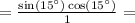 = \frac{\sin(15^{\circ}) \cos(15^{\circ})}{1} =