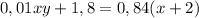 0,01xy+1,8=0,84(x+2)