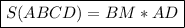 \boxed{S(ABCD) =BM* AD}