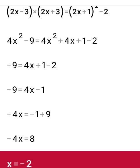 Розв'яжіть рівняння (2х-3)(2х+3)=(2х+1)²-2