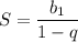 \displaystyle S= \frac{b_1}{1-q}