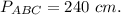 P_{ABC} = 240 \ cm.