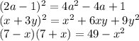 (2a-1)^{2} =4a^{2} -4a+1 \\ (x+3y)^{2} = x^{2} +6xy+9y^{2} \\ (7-x)(7+x)=49- x^{2}