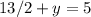 13/2+y=5&#10;