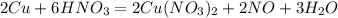 2Cu+6HNO_3=2Cu(NO_3)_2+2NO+3H_2O