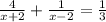 \frac{4}{x+2} + \frac{1}{x-2} = \frac{1}{3}