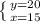 \left \{ {{y=20} \atop {x=15}} \right.