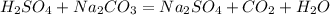 H_{2}SO_{4} + Na_{2}CO_{3} = Na_{2}SO_{4} + CO_{2} +H_{2}O