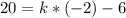 20=k*(-2)-6