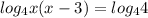 log_4 x(x-3)=log_4 4