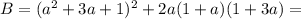 B=(a^2+3a+1)^2+2a(1+a)(1+3a)=