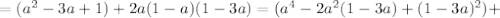 =(a^2-3a+1)+2a(1-a)(1-3a)=(a^4-2a^2(1-3a)+(1-3a)^2)+