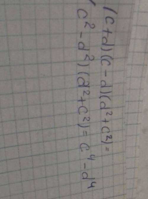 Преобразуйте в многочлен выражение (c+d)(c-d)(d в квадрате +с в квадрате )