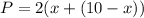 P=2(x+(10-x))