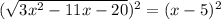 (\sqrt{3x^2-11x-20})^2=(x-5)^2