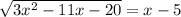 \sqrt{3x^2-11x-20}=x-5