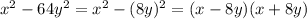 x^2-64y^2=x^2-(8y)^2=(x-8y)(x+8y)