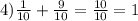 4) \frac{1}{10} + \frac{9}{10} = \frac{10}{10} = 1