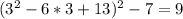 (3^2-6*3+13)^2-7=9