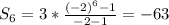 S_6=3*\frac{(-2)^6-1}{-2-1}=-63