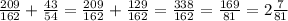 \frac{209}{162} + \frac{43}{54} = \frac{209}{162} + \frac{129}{162} = \frac{338}{162} = \frac{169}{81} =2 \frac{7}{81}