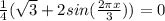 \frac{1}{4}(\sqrt{3}+2sin(\frac{2\pi x}{3}))=0