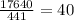 \frac{17640}{441} =40