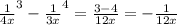 \frac{1}{4x}^3 - \frac{1}{3x}^4 = \frac{3-4}{12x} = -\frac{1}{12x}