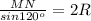 \frac{MN}{sin120 ^{o} } =2R