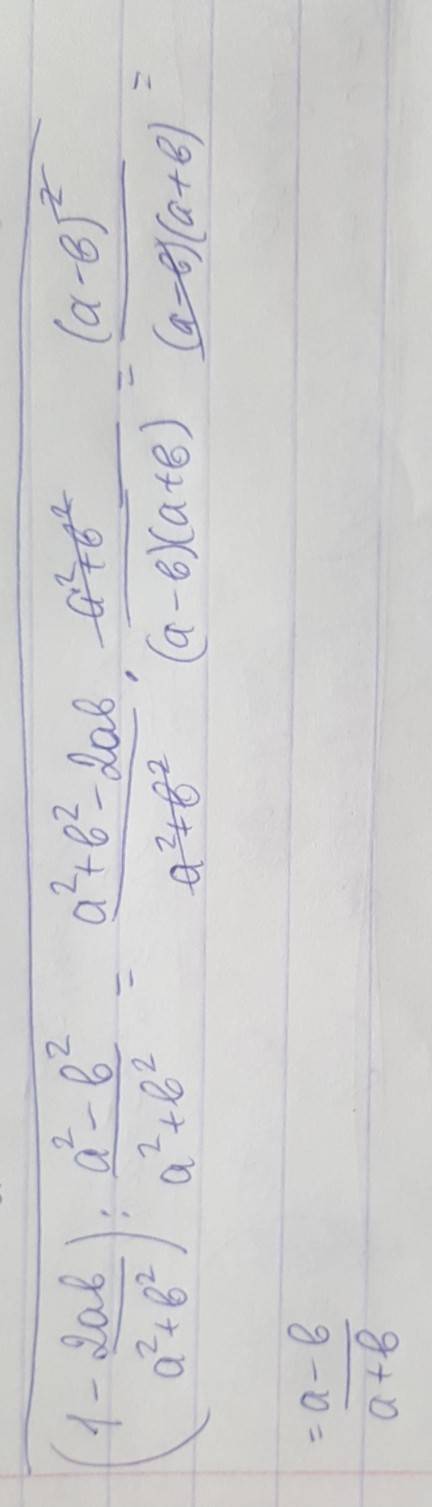 Выражение (1-2ab/a^2+b^2): a^2-b^2/a^2+b^2 . есть варианты ответов а)(a^2-b^2)^2/(a^2+b^2)^2 б)a^2+b