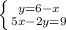 \left \{ {{y=6-x} \atop {5x-2y=9}} \right.