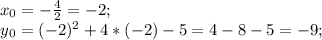 x{_0} =- \frac{4}{2} =-2 ;\\y{_0} = (-2)^{2} +4*(-2)-5= 4-8-5 =-9;